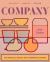 Company : The Radically Casual Art of Cooking for Others