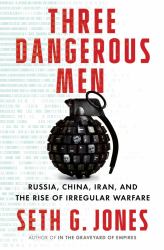 Three Dangerous Men : Russia, China, Iran and the Rise of Irregular Warfare