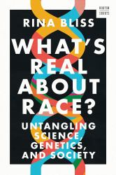 What's Real about Race? : Untangling Science, Genetics, and Society