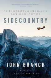 Sidecountry : Tales of Death and Life from the Back Roads of Sports