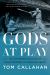 Gods at Play : An Eyewitness Account of Great Moments in American Sports