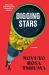 Digging Stars : A Novel