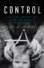 Control : The Dark History and Troubling Present of Eugenics