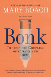 Bonk : The Curious Coupling of Science and Sex