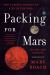 Packing for Mars : The Curious Science of Life in the Void