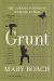 Grunt : The Curious Science of Humans at War