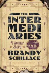 The Intermediaries : A Weimar Story