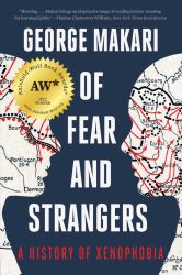 Of Fear and Strangers : A History of Xenophobia