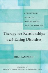 Therapy for Relationships with Eating Disorders : A Clinician's Guide to Gottman-RED Couples Therapy