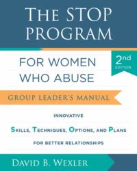 The STOP Program for Women Who Abuse : Group Leader's Manual