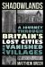 Shadowlands : A Journey Through Britain's Lost Cities and Vanished Villages