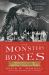 The Monster's Bones : The Discovery of T. Rex and How It Shook Our World