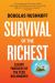 Survival of the Richest : Escape Fantasies of the Tech Billionaires