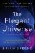 The Elegant Universe : Superstrings, Hidden Dimensions, and the Quest for the Ultimate Theory