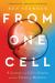 From One Cell : A Journey into Life's Origins and the Future of Medicine