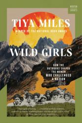 Wild Girls : How the Outdoors Shaped the Women Who Challenged a Nation