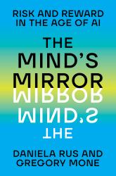 The Mind's Mirror : Risk and Reward in the Age of AI