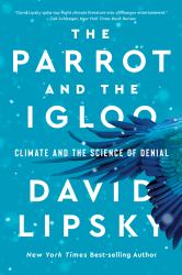 The Parrot and the Igloo : Climate and the Science of Denial