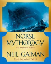 Norse Mythology : The Illustrated Edition