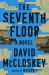 The Seventh Floor : A Novel