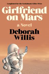 Girlfriend on Mars : A Novel