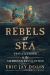 Rebels at Sea : Privateering in the American Revolution