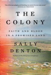 The Colony : Faith and Blood in a Promised Land