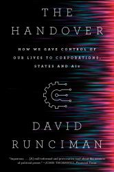 The Handover : How We Gave Control of Our Lives to Corporations, States and AIs