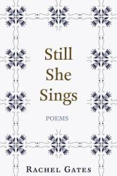 Still She Sings : Poems