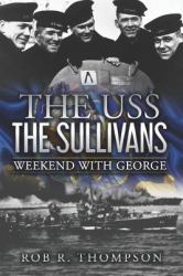 The USS the Sullivans : Weekend with George