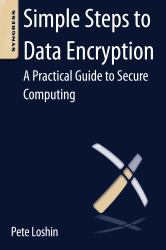 Simple Steps to Data Encryption : A Practical Guide to Secure Computing