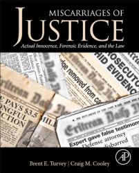 Miscarriages of Justice : Actual Innocence, Forensic Evidence, and the Law