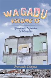 Wagadu Volume 15 : Epistemic Injustice in Practice