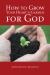 How to Grow Your Heart?s Garden for God