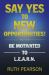 Say Yes to New Opportunities! : Be Motivated to L. E. A. R. N.