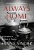 Always Home: a Daughter's Recipes and Stories : Foreword by Alice Waters