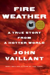 Fire Weather : A True Story from a Hotter World