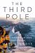 The Third Pole : Mystery, Obsession, and Death on Mount Everest