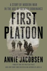 First Platoon : A Story of Modern War in the Age of Identity Dominance