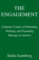 The Engagement : America's Quarter-Century Struggle over Same-Sex Marriage