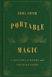 Portable Magic : A History of Books and Their Readers