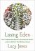 Losing Eden : Our Fundamental Need for the Natural World and Its Ability to Heal Body and Soul