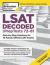 LSAT Decoded (PrepTests 72-81) : Step-By-Step Solutions for 10 Actual, Official LSAT Exams