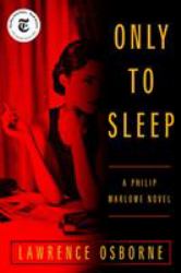 Only to Sleep : A Philip Marlowe Novel