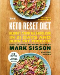 The Keto Reset Diet : Reboot Your Metabolism in 21 Days and Burn Fat Forever