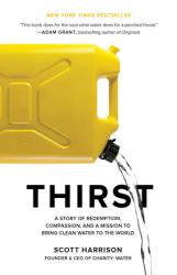 Thirst : A Story of Redemption, Compassion, and a Mission to Bring Clean Water to the World