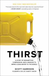 Thirst : A Story of Redemption, Compassion, and a Mission to Bring Clean Water to the World