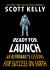 Ready for Launch : An Astronaut's Lessons for Success on Earth