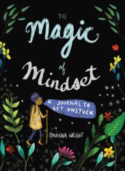 The Magic of Mindset : A Journal to Get Unstuck