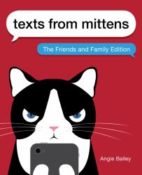 Texts from Mittens : The Friends and Family Edition